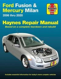 Cover image for Ford Fusion and Mercury Milan 2006 Thru 2020: Based on a Complete Teardown and Rebuild. Includes Essential Information for Today's More Complex Vehicles