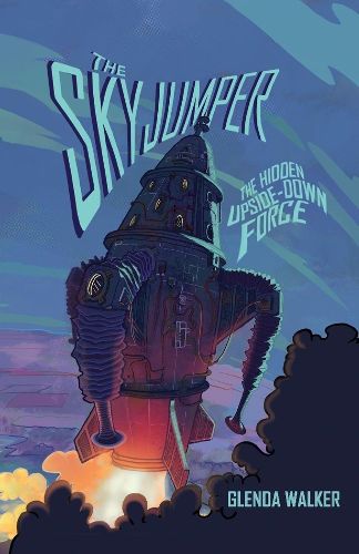 Cover image for The Skyjumper: The Hidden Upside Down Force