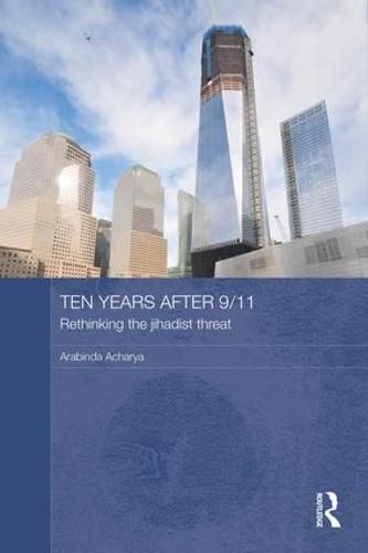Cover image for Ten Years After 9/11 - Rethinking the Jihadist Threat: Rethinking the jihadist threat
