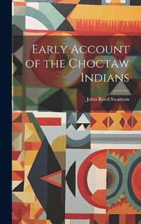 Cover image for Early Account of the Choctaw Indians