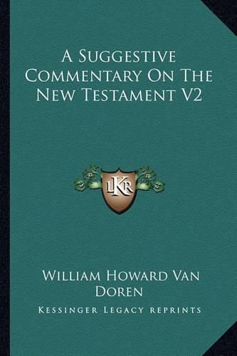 Cover image for A Suggestive Commentary on the New Testament V2