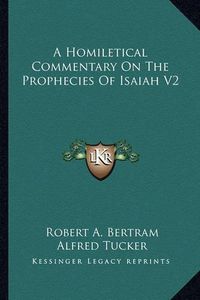 Cover image for A Homiletical Commentary on the Prophecies of Isaiah V2