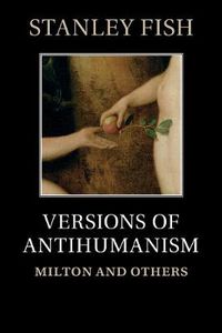 Cover image for Versions of Antihumanism: Milton and Others