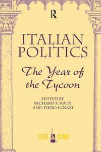 Cover image for Italian Politics: The Year of the Tycoon