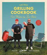 Cover image for The Best Grilling Cookbook Ever Written by Two Idiots