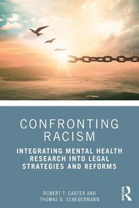 Cover image for Confronting Racism: Integrating Mental Health Research into Legal Strategies and Reforms