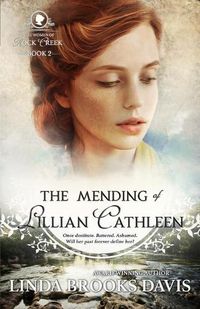 Cover image for The Mending of Lillian Cathleen: The Women of Rock Creek - Book 2