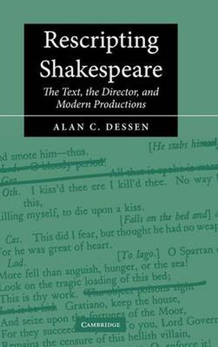 Rescripting Shakespeare: The Text, the Director, and Modern Productions