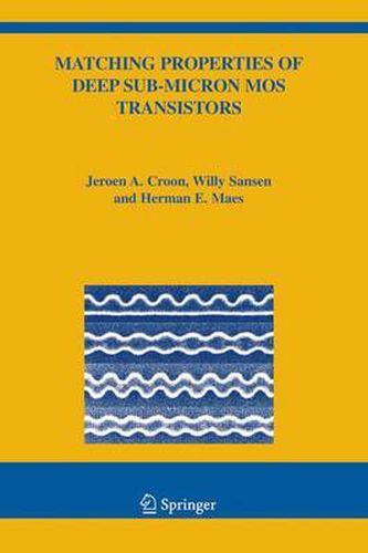 Cover image for Matching Properties of Deep Sub-Micron MOS Transistors