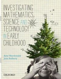 Cover image for Investigating Mathematics, Science and Technology in Early Childhood