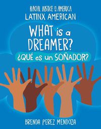 Cover image for What Is a Dreamer? / ?Que Es Un Sonador?