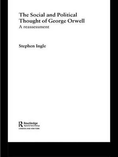 Cover image for The Social and Political Thought of George Orwell: A Reassessment