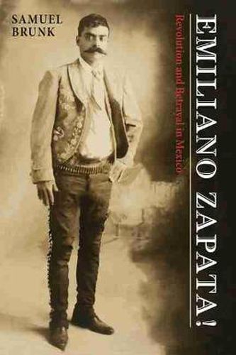 Cover image for Emiliano Zapata: Revolution & Betrayal in Mexico