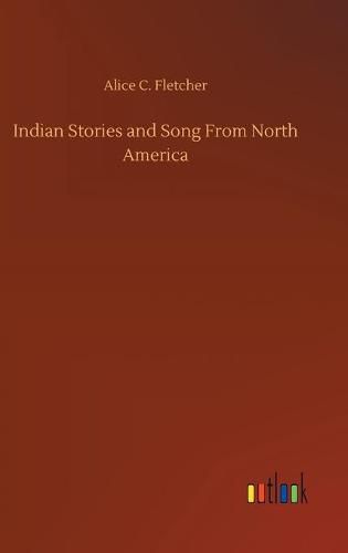 Cover image for Indian Stories and Song From North America