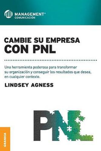 Cover image for Cambie Su Empresa Con PNL: Una herramienta poderosa para transformar su organizacion y conseguir los resultados que desea, en cualquier contexto