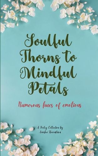 Cover image for Soulful Thorns to Mindful Petals (Edition1st)