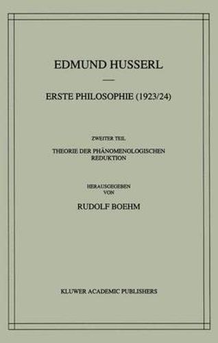 Cover image for Erste Philosophie (1923/24) Zweiter Teil Theorie der Phanomenologischen Reduktion