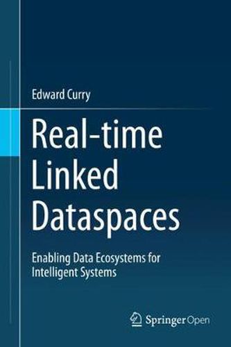 Cover image for Real-time Linked Dataspaces: Enabling Data Ecosystems for Intelligent Systems