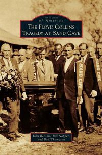 Cover image for The Floyd Collins Tragedy at Sand Cave