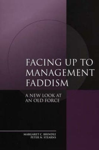 Facing up to Management Faddism: A New Look at an Old Force