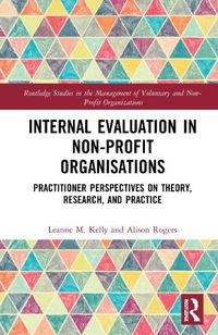 Cover image for Internal Evaluation in Non-Profit Organisations: Practitioner Perspectives on Theory, Research, and Practice