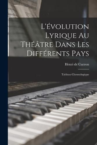 L'evolution Lyrique Au Theatre Dans Les Differents Pays: Tableau Chronologique