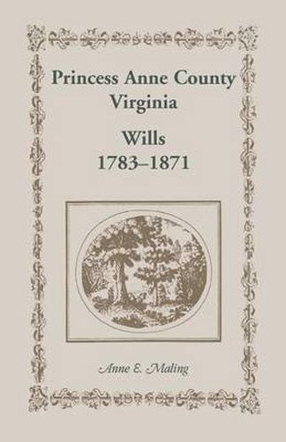 Cover image for Princess Anne County, Virginia, Wills, 1783-1871