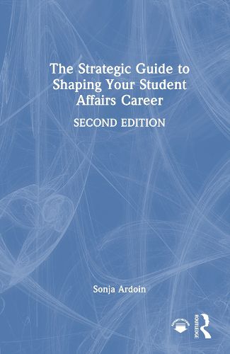 Cover image for The Strategic Guide to Shaping Your Student Affairs Career