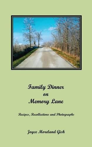 Cover image for A Family Dinner On Memory Lane: Recipes, Recollections and photographs