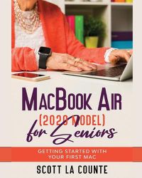 Cover image for MacBook Air (2020 Model) For Seniors: Getting Started With Your First Mac