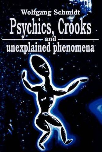 Cover image for Psychics, Crooks and Unexplained Phenomena