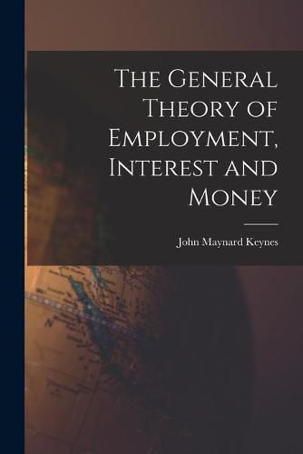 Cover image for The General Theory of Employment, Interest and Money