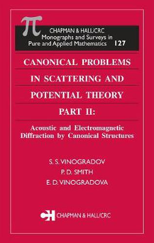 Cover image for Canonical Problems in Scattering and Potential theory Part II: Acoustic and Electromagnetic Diffraction by Canonical Structures