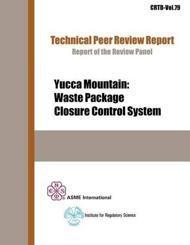 Cover image for Yucca Mountain: Waste Package Closure Control System