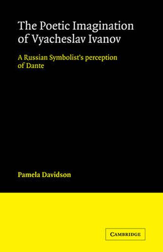 Cover image for The Poetic Imagination of Vyacheslav Ivanov: A Russian Symbolist's Perception of Dante