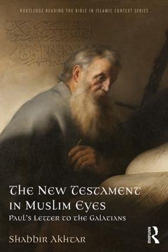 Cover image for The New Testament in Muslim Eyes: Paul's Letter to the Galatians