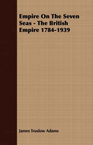 Empire on the Seven Seas - The British Empire 1784-1939