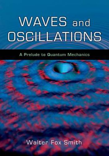 Cover image for Waves and Oscillations: A Prelude to Quantum Mechanics