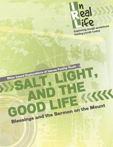 Cover image for Salt, Light, and the Good Life: Blessings and the Sermon on the Mount