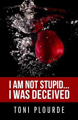 Cover image for I am not stupid...I was deceived