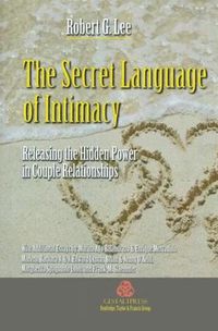 Cover image for The Secret Language of Intimacy: Releasing the Hidden Power in Couple Relationships