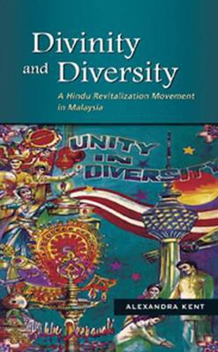 Cover image for Divinity and Diversity: A Hindu Revitalization Movement in Malaysia