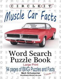 Cover image for Circle It, Muscle Car Facts, Large Print, Word Search, Puzzle Book