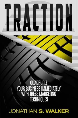 Cover image for Traction - Business Plan and Business Strategy: Quadruple Your Business Immediately With These Marketing Techniques