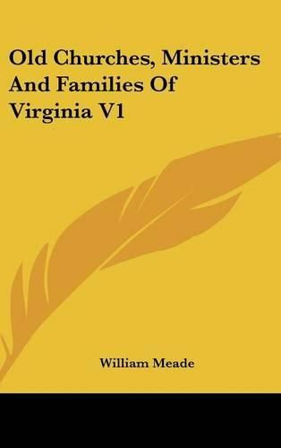 Cover image for Old Churches, Ministers And Families Of Virginia V1