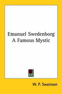 Cover image for Emanuel Swedenborg a Famous Mystic