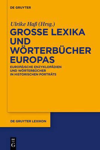 Gro E Lexika Und W Rterb Cher Europas: Europ Ische Enzyklop Dien Und W Rterb Cher in Historischen Portr Ts