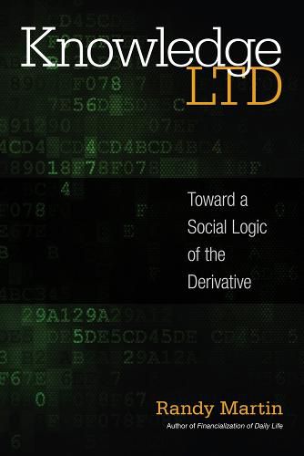 Knowledge LTD: Toward a Social Logic of the Derivative