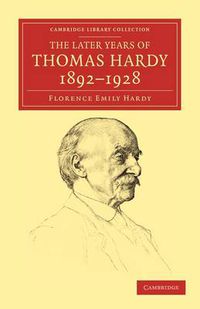 Cover image for The Later Years of Thomas Hardy, 1892-1928