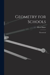 Cover image for Geometry for Schools [microform]: Theoretical